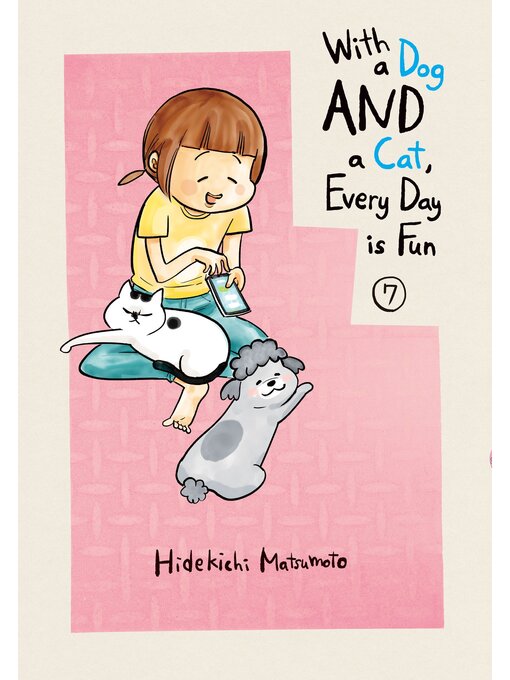 Title details for With a Dog AND a Cat， Every Day is Fun, Volume 7 by Hidekichi Matsumoto - Available